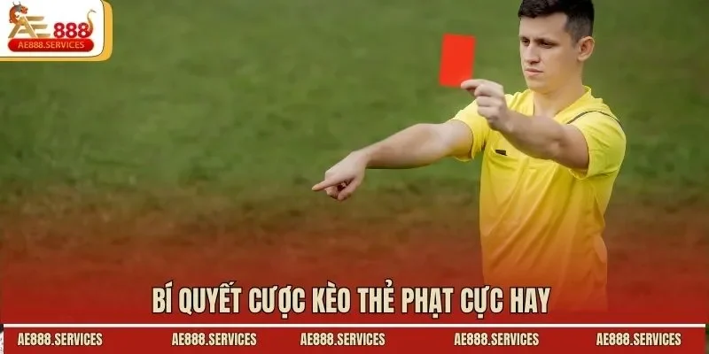 Bí quyết cược kèo thẻ phạt cực hay 