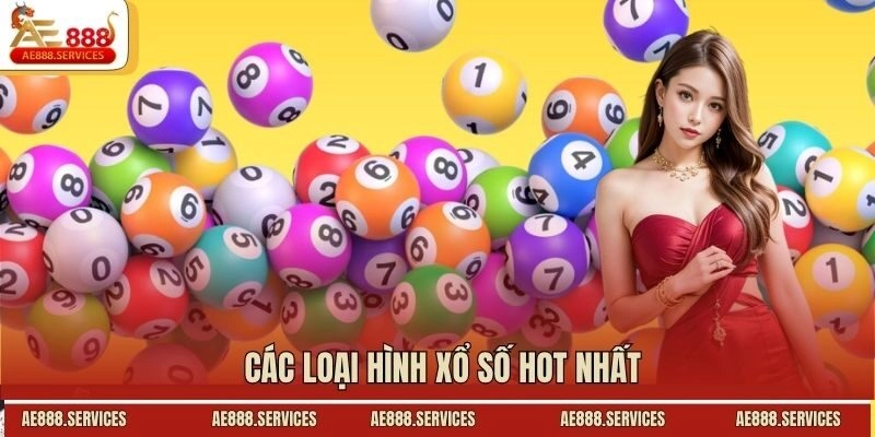 Các loại hình xổ số hot nhất