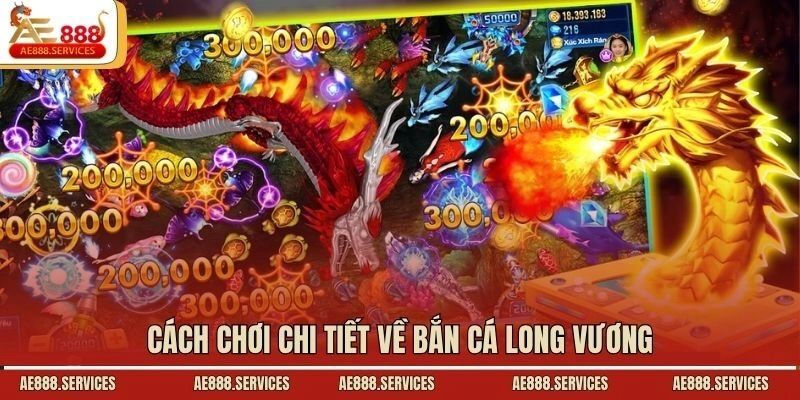 Cách chơi chi tiết về bắn cá Long Vương 