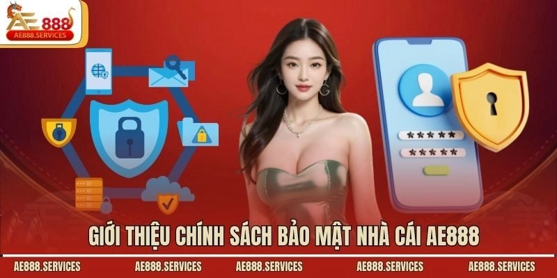 Giới thiệu chính sách bảo mật nhà cái AE888