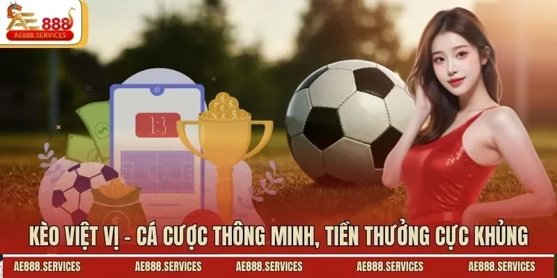 Kèo việt vị - Cá cược thông minh, tiền thưởng cực khủng
